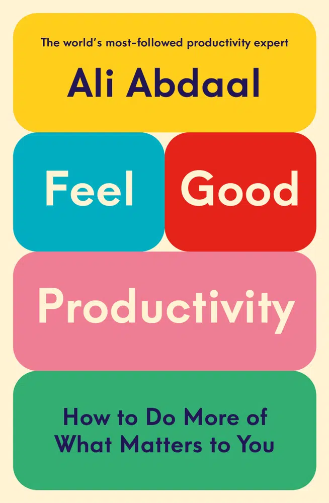 Feel Good Productivity - Ali Abdaal